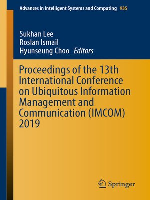 cover image of Proceedings of the 13th International Conference on Ubiquitous Information Management and Communication (IMCOM) 2019